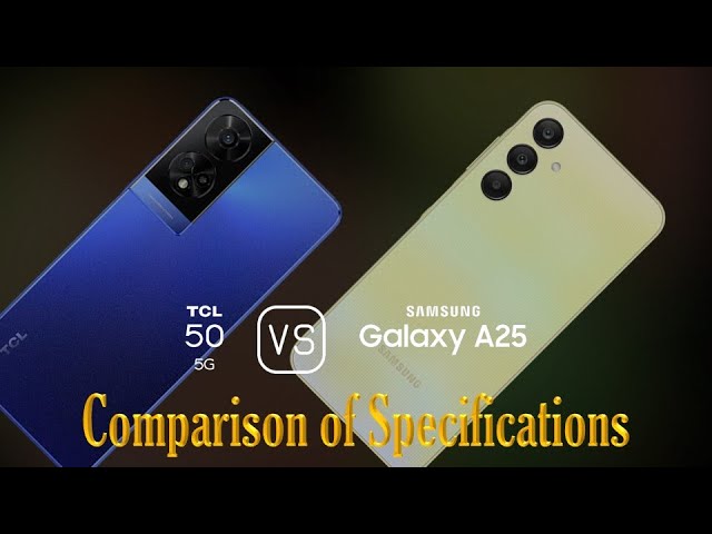 TCL 50 5G vs Samsung Galaxy A25