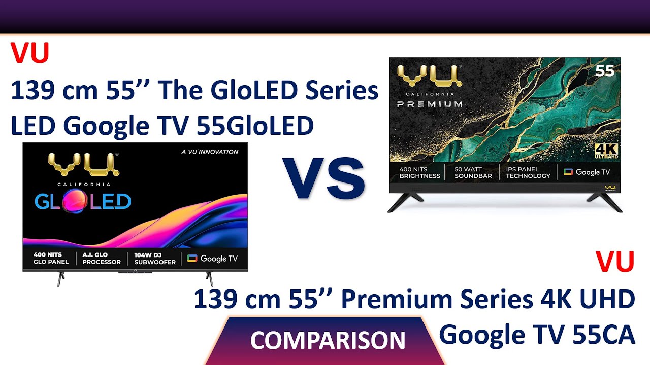 Vu GloLED 65-inch Ultra-HD LED Android Smart TV (65GloLED) vs Vu 55-inch Premium 4K TV (55PM) comparison