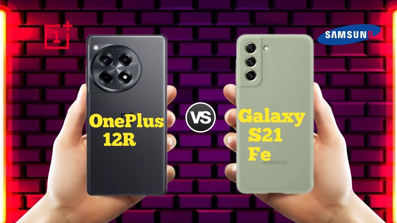 Samsung Galaxy S21 vs OnePlus 12R